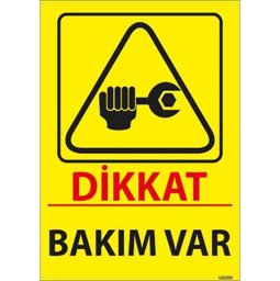 Dikkat Bakım Var Uyarı Levhası U02009 Dikkat Bakım Var Uyarı Levhası U02009