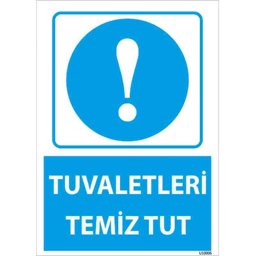 Tuvaletleri Temiz Tut Uyarı Levhası U10006 Tuvaletleri Temiz Tut Uyarı Levhası U10006