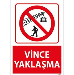 Vince Yaklaşma Uyarı Levhası U01077 Vince Yaklaşma Uyarı Levhası U01077
