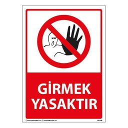 Girmek Yasaktır Uyarı Levhası U01040 Girmek Yasaktır Uyarı Levhası U01040