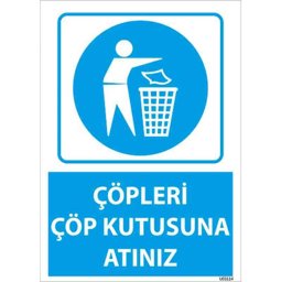 Çöpleri Çöp Kutusuna Atınız Uyarı Levhası U03114 Çöpleri Çöp Kutusuna Atınız Uyarı Levhası U03114