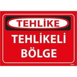 Tehlikeli Bölge Uyarı Levhası U10043 Tehlikeli Bölge Uyarı Levhası U10043