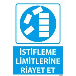 İstifleme Limitlerine Riayet Et Uyarı Levhası U03004 İstifleme Limitlerine Riayet Et Uyarı Levhası U03004