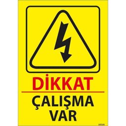 Dikkat Çalışma Var Uyarı Levhası U02166 Dikkat Çalışma Var Uyarı Levhası U02166