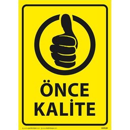 Önce Kalite Uyarı Levhası U10120 Önce Kalite Uyarı Levhası U10120