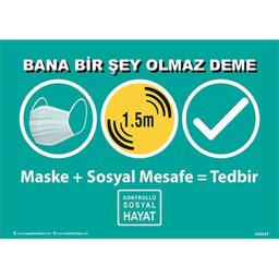 Bana Bir Şey Olmaz Deme Kontrollü Sosyal Hayat Uyarı Levhası U10127 Bana Bir Şey Olmaz Deme Kontrollü Sosyal Hayat Uyarı Levhası U10127