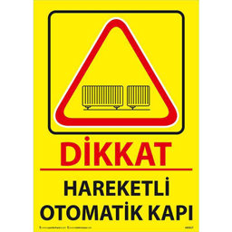 Dikkat Hareketli Otomatik Kapı Uyarı Levhası U02217 Dikkat Hareketli Otomatik Kapı Uyarı Levhası U02217