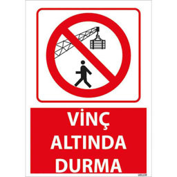 Vinç Altında Durma Uyarı Levhası U01139 Vinç Altında Durma Uyarı Levhası U01139