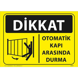 Dikkat Otomatik Kapı Arasında Durma Uyarı Levhası U02218 Dikkat Otomatik Kapı Arasında Durma Uyarı Levhası U02218