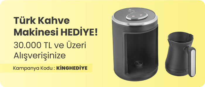 30.000 TL ve Üzeri Alışverişinize King Türk Kahve Makinesi Hediye!