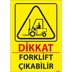 Forklift Çıkabilir Uyarı Levhası U02163, Resim 1